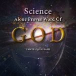 Science Alone Proves Word Of God